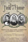 The Field of Honor : Essays on Southern Character and American Identity - Book
