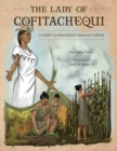 The Lady of Cofitachequi : A South Carolina Native American Folktale - Book