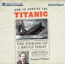 How to Survive the Titanic - eAudiobook