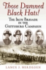 Those Damned Black Hats! : The Iron Brigade in the Gettysburg Campaign - eBook