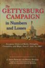 The Gettysburg Campaign in Numbers and Losses : Synopses, Orders of Battle, Strengths, Casualties, and Maps, June 9 - July 14, 1863 - Book