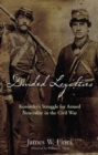 Divided Loyalties : Kentucky's Struggle for Armed Neutrality in the Civil War - eBook