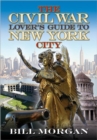 The Civil War Lover's Guide to New York City - Book