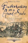 Bushwhacking on a Grand Scale : The Battle of Chickamauga, September 18-20, 1863 - Book
