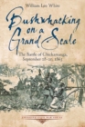 Bushwhacking on a Grand Scale : The Battle of Chickamauga, September 18-20, 1863 - eBook
