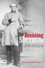 Resisting Sherman : A Confederate Surgeon’s Journal and the Civil War in the Carolinas, 1865 - Book