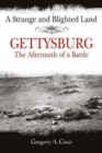 A Strange and Blighted Land : Gettysburg: the Aftermath of a Battle - Book