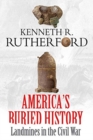America’S Buried History : Landmines in the Civil War - Book