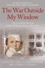 The War Outside My Window (Young Readers Edition) : The Civil War Diary of Leroy Wiley Gresham, 1860-1865 - Book