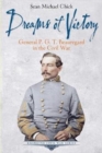 Dreams of Victory : General P. G. T. Beauregard in the Civil War - Book