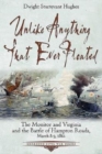 Unlike Anything That Ever Floated : The Monitor and Virginia and the Battle of Hampton Roads, March 8-9, 1862 - Book