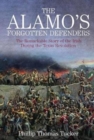 The Alamo’s Forgotten Defenders : The Remarkable Story of the Irish During the Texas Revolution - Book
