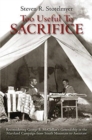 Too Useful to Sacrifice : Reconsidering George B. Mcclellan's Generalship in the Maryland Campaign from South Mountain to Antietam - Book