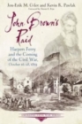 John Brown's Raid : Harpers Ferry and the Coming of the Civil War, October 16-18, 1859 - Book