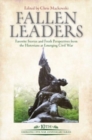 Fallen Leaders : Favorite Stories and Fresh Perspectives from the Historians at Emerging Civil War - Book