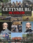 Gettysburg in Color : Volume 2: the Peach Orchard to Falling Waters - Book
