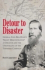 Detour to Disaster : General John Bell Hood's "Slight Demonstration" at Decatur and the Unravelling of the Tennessee Campaign - Book