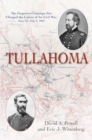Tullahoma : The Forgotten Campaign that Changed the Course of the Civil War, June 23–July 4, 1863 - Book