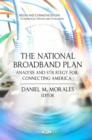 National Broadband Plan : Analysis & Strategy for Connecting America - Book