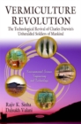 Vermiculture Revolution : The Technological Revival of Charles Darwin's Unheralded Soldiers of Mankind - Book