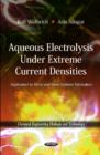 Aqueous Electrolysis Under Extreme Current Densities : Application to Micro & Nano-Systems Fabrication - Book