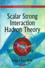 Scalar Strong Interaction Hadron Theory - Book