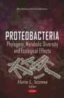 Proteobacteria : Phylogeny, Metabolic Diversity and Ecological Effects - eBook