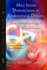 Male Sexual Dysfunctions in Neurological Diseases : From Pathophysiology to Rehabilitation - eBook