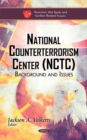 National Counterterrorism Center (NCTC) : Background & Issues - Book