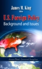 U.S. Foreign Policy : Background and Issues - eBook