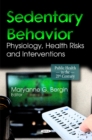 Sedentary Behavior : Physiology, Health Risks & Interventions - Book