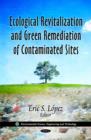 Ecological Revitalization & Green Remediation of Contaminated Sites - Book