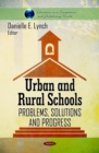 Urban and Rural Schools : Problems, Solutions and Progress - eBook