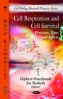 Cell Respiration and Cell Survival : Processes, Types and Effects - eBook