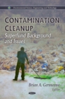 Contamination Cleanup : Superfund Background and Issues - eBook