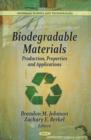 Biodegradable Materials : Production, Properties & Applications - Book