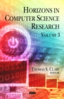 Horizons in Computer Science Research : Volume 3 - Book