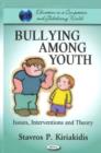Bullying Among Youth : Issues, Interventions & Theory - Book