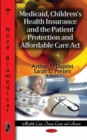 Medicaid, Children's Health Insurance & the Patient Protection & Affordable Care Act - Book