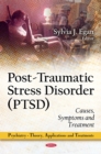 Post-Traumatic Stress Disorder (PTSD) : Causes, Symptoms and Treatment - eBook