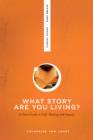 What Story Are You Living? : A Short Guide to Self-Healing and Inquiry - eBook