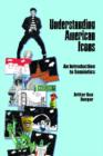 Understanding American Icons : An Introduction to Semiotics - Book