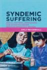 Syndemic Suffering : Social Distress, Depression, and Diabetes among Mexican Immigrant Wome - Book