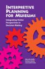 Interpretive Planning for Museums : Integrating Visitor Perspectives in Decision Making - Book