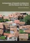 Archaeology of Domestic Architecture and the Human Use of Space - Book