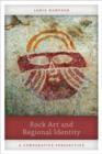 Rock Art and Regional Identity : A Comparative Perspective - Book