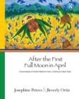 After the First Full Moon in April : A Sourcebook of Herbal Medicine from a California Indian Elder - Book