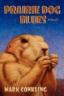 Prairie Dog Blues : A Novel - eBook