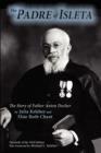 The Padre of Isleta : The Story of Father Anton Docher; Facsimile of the 1940 Edition - eBook