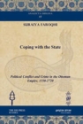 Coping with the State : Political Conflict and Crime in the Ottoman Empire, 1550-1720 - Book